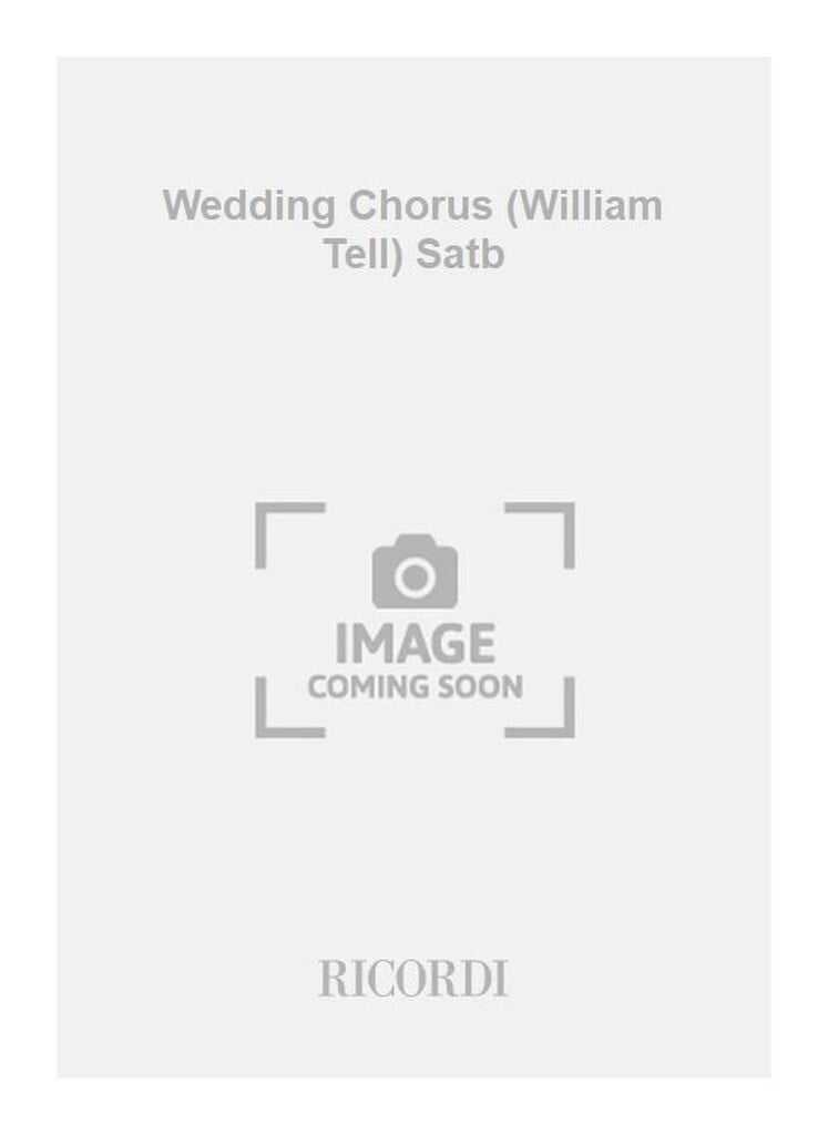 Wedding Chorus (William Tell) Satb